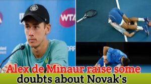 Alex de Minaur appeared to raise some doubts about Novak’s Hamstring Injury, Australian Open 2023
