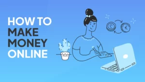How to Earn Money Online, Offline and at Home